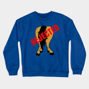 REJECTED Crewneck Sweatshirt